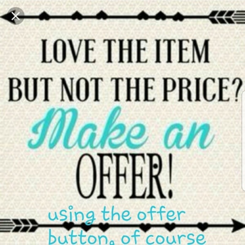 You’ll never know unless you ask…..all offers considered.